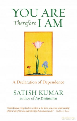 You are Therefore I am: A Declaration of Dependence - Satish Kumar [KSIĄŻKA]
