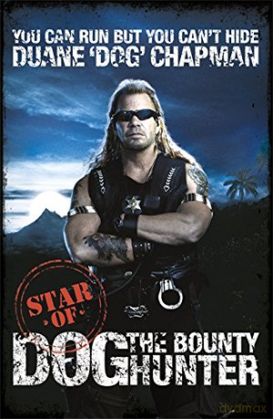 You Can Run But You Can't Hide: Star of Dog the Bounty Hunter - Duane Chapman [KSIĄŻKA]