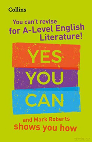 You can't revise for A Level English Literature! Yes you can, and Mark Roberts shows you how: For the 2023 exams - Mark Roberts [KSIĄŻKA]
