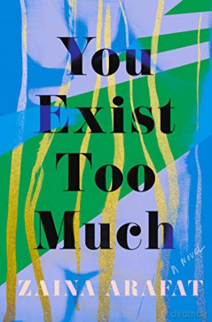 You Exist Too Much: A Novel - Zaina Arafat [KSIĄŻKA]