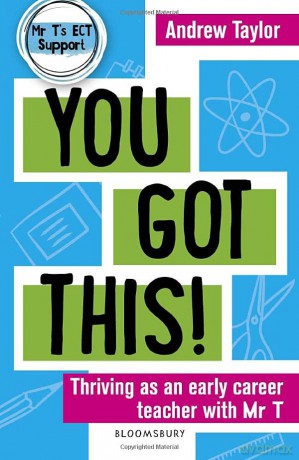 You Got This!: Thriving as an early career teacher with Mr T - Andrew Taylor [KSIĄŻKA]