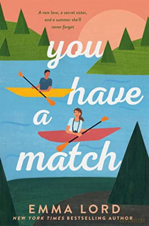 You Have A Match: A Novel - Emma Lord [KSIĄŻKA]