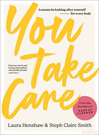 You Take Care: Lessons in looking after yourself - for every body - Laura Henshaw [KSIĄŻKA]