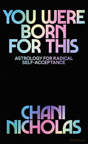 You Were Born For This: Astrology for Radical Self-Acceptance - Chani Nicholas [KSIĄŻKA]