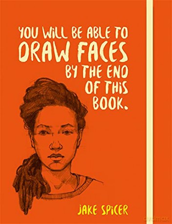 You Will be Able to Draw Faces by the End of This Book - Jake Spicer [KSIĄŻKA]