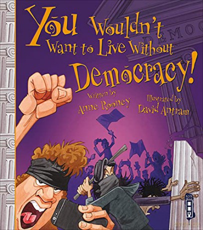 You Wouldn't Want To Live Without Democracy! - Anne Rooney [KSIĄŻKA]
