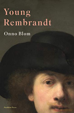 Young Rembrandt: A Biography - Onno Blom [KSIĄŻKA]