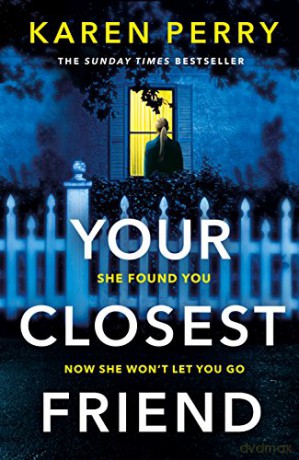 Your Closest Friend: The twisty shocking thriller - Karen Perry [KSIĄŻKA]