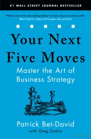 Your Next Five Moves: Master the Art of Business Strategy - Patrick Bet-David [KSIĄŻKA]