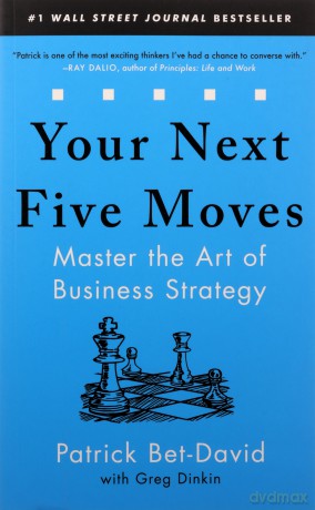 Your Next Five Moves: Master the Art of Business Strategy - Patrick Bet-David [KSIĄŻKA]