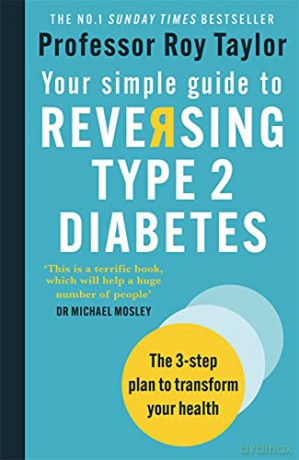 Your Simple Guide to Reversing Type 2 Diabetes: The 3-step plan to transform your health - Professor Roy Taylor [KSIĄŻKA]
