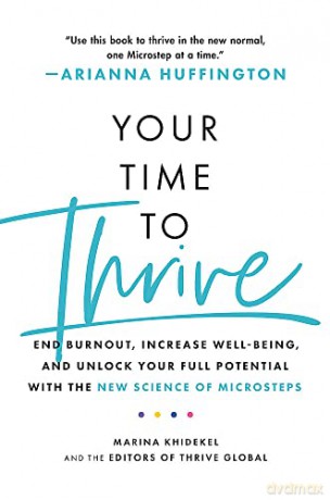 Your Time to Thrive: End Burnout, Increase Well-being, and Unlock Your Full Potential with the New Science of Microsteps - Marina Khidekel [KSIĄŻKA]
