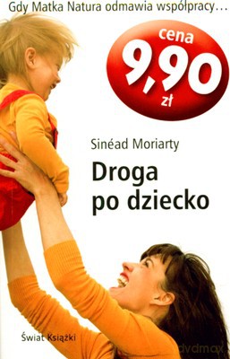 Droga Po Dziecko (wyd. kieszonkowe) - Sinead Moriarty [KSIĄŻKA]