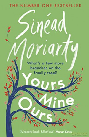 Yours, Mine, Ours: The No 1 Bestseller 2022 - Sinéad Moriarty [KSIĄŻKA]
