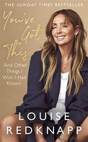 You've Got This: And Other Things I Wish I Had Known - Louise Redknapp [KSIĄŻKA]