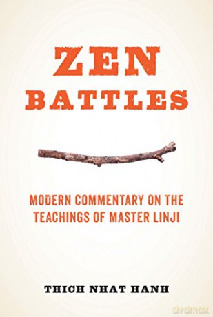 ZEN Battles: Modern Commentary on the Teachings of Master Linji - Thich Nhat Hanh [KSIĄŻKA]
