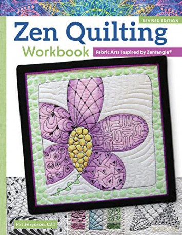 Zen Quilting Workbook, Revised Edition: Fabric Arts Inspired by Zentangle(r) - Pat Ferguson [KSIĄŻKA]