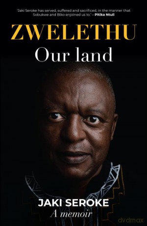 Zwelethu: Our Land: Jaki Seroke A Memoir - Jaki Seroke [KSIĄŻKA]