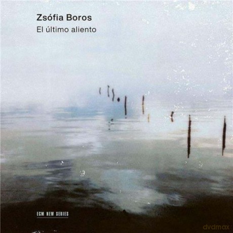 Zsofia Boros: El Ultimo Aliento [CD]