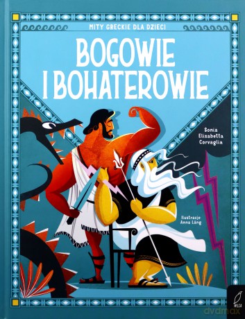 Bogowie i bohaterowie. Mity greckie dla dzieci - Sonia Elisabetta Corvaglia [KSIĄŻKA]