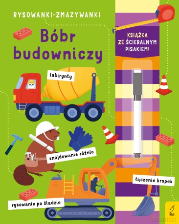 Bóbr budowniczy. Rysowanki-zmazywanki [KSIĄŻKA]