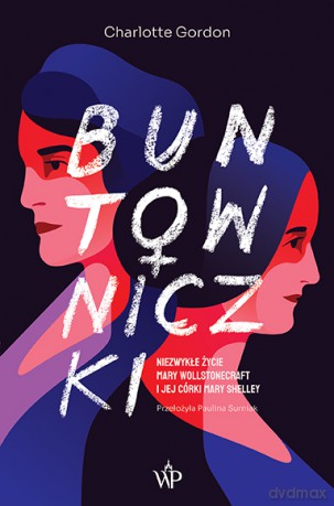 Buntowniczki - Charlotte Gordon [KSIĄŻKA]