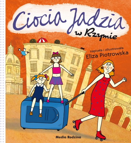 Ciocia Jadzia w Rzymie - Eliza Piotrowska [KSIĄŻKA]
