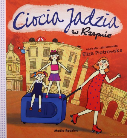 Ciocia Jadzia w Rzymie - Eliza Piotrowska [KSIĄŻKA]