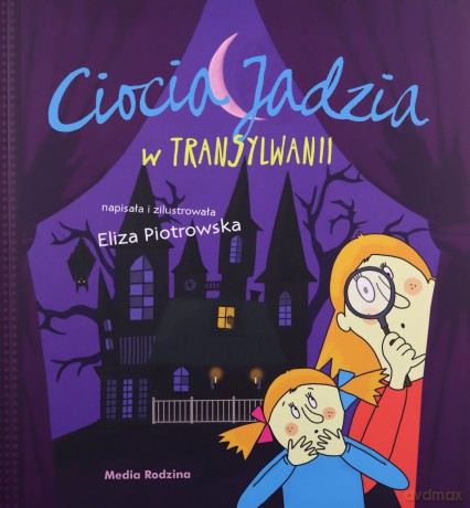 Ciocia Jadzia w Transylwanii - Eliza Piotrowska [KSIĄŻKA]