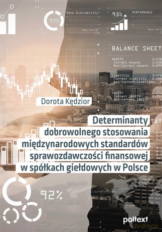 Determinanty dobrowolnego stosowania międzynarodowych standardów sprawozdawczości finansowej w spółkach giełdowych w Polsce - Dorota Kędzior [KSIĄŻKA]