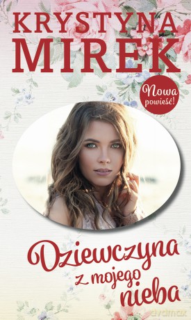 Dziewczyna z mojego nieba - Krystyna Mirek [KSIĄŻKA]