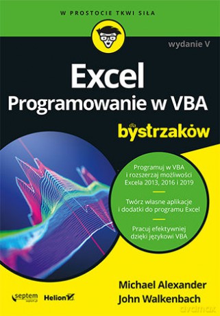 Excel. Programowanie w VBA dla bystrzaków - Michael Alexander, John Walkenbach [KSIĄŻKA]