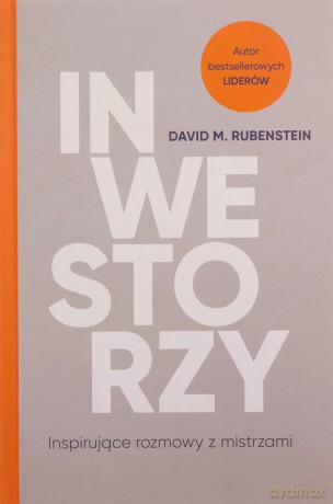 Inwestorzy. Inspirujące rozmowy z mistrzami - David M. Rubenstein [KSIĄŻKA]