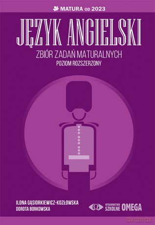 Język angielski Zbiór zadań maturalnych Matura od 2023 poziom rozszerzony - Ilona Gąsierkiewicz-Kozłowska, Dorota Borkowska [KSIĄŻKA]