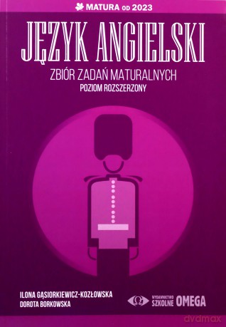 Język angielski Zbiór zadań maturalnych Matura od 2023 poziom rozszerzony - Ilona Gąsierkiewicz-Kozłowska, Dorota Borkowska [KSIĄŻKA]