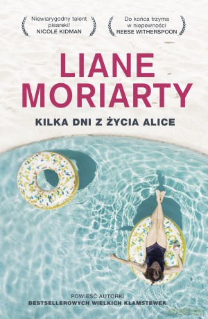 Kilka dni z życia Alice - Liane Moriarty [KSIĄŻKA]