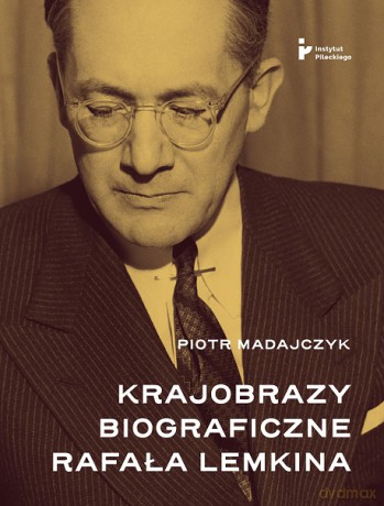 Krajobrazy biograficzne Rafała Lemkina - Piotr Madajczyk [KSIĄŻKA]
