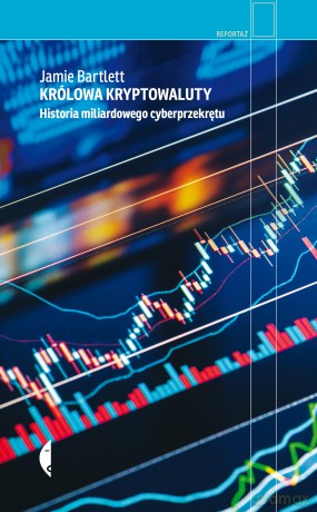 Królowa kryptowaluty. Historia miliardowego cyberprzekrętu - Jamie Bartlett [KSIĄŻKA]
