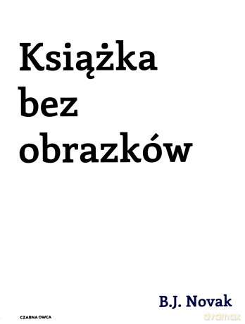 Książka bez obrazków - Benjamin Joseph Novak [KSIĄŻKA]