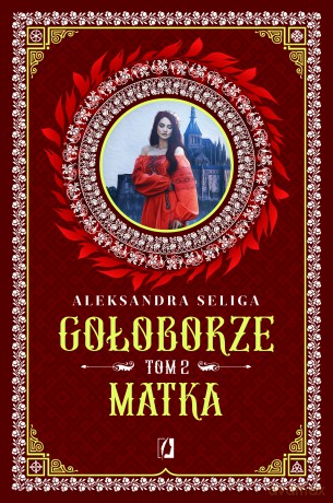 Matka. Gołoborze (Tom 2) - Aleksandra Seliga [KSIĄŻKA]