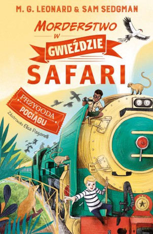 Morderstwo w Gwieździe Safari. Przygoda w Pociągu - M.G. Leonard, Sam Sedgman, Elisa Paganelli [KSIĄŻKA]