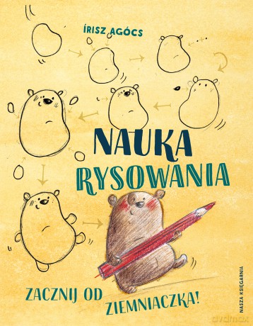 Nauka rysowania. Zacznij od ziemniaczka! - Írisz Agócs [KSIĄŻKA]