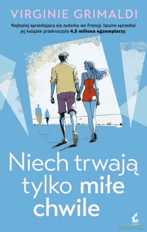 Niech trwają tylko miłe chwile - Virginie Grimaldi [KSIĄŻKA]
