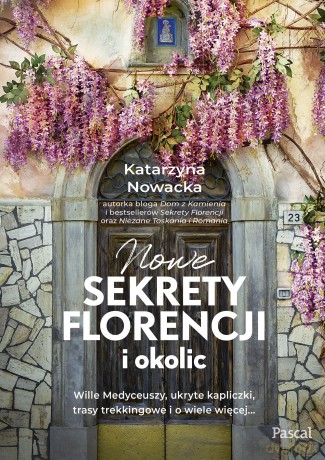 Nowe sekrety Florencji i okolic - Katarzyna Nowacka [KSIĄŻKA]