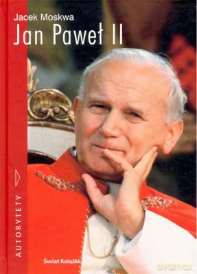 Jan Paweł Ii - Jacek Moskwa [KSIĄŻKA]