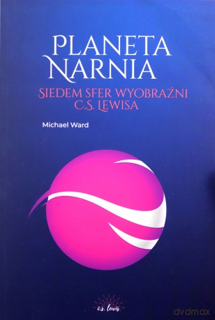 Planeta Narnia. Siedem sfer wyobraźni C. S. Lewisa - Michael Ward [KSIĄŻKA]