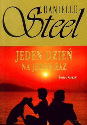 Jeden Dzień Na Jeden Raz - Danielle Steel [KSIĄŻKA]