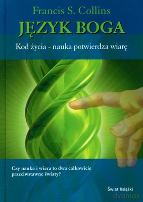 Język Boga Kod Życia Nauka Potwierdza Wiarę (tw) - Francis S. Collins [KSIĄŻKA]