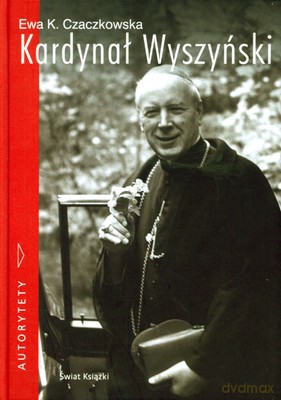 Kardynał Wyszyński (tw) - Ewa K. Czaczkowska [KSIĄŻKA]