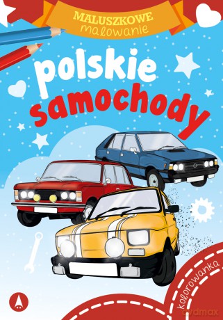Polskie samochody. Maluszkowe malowanie [KSIĄŻKA]